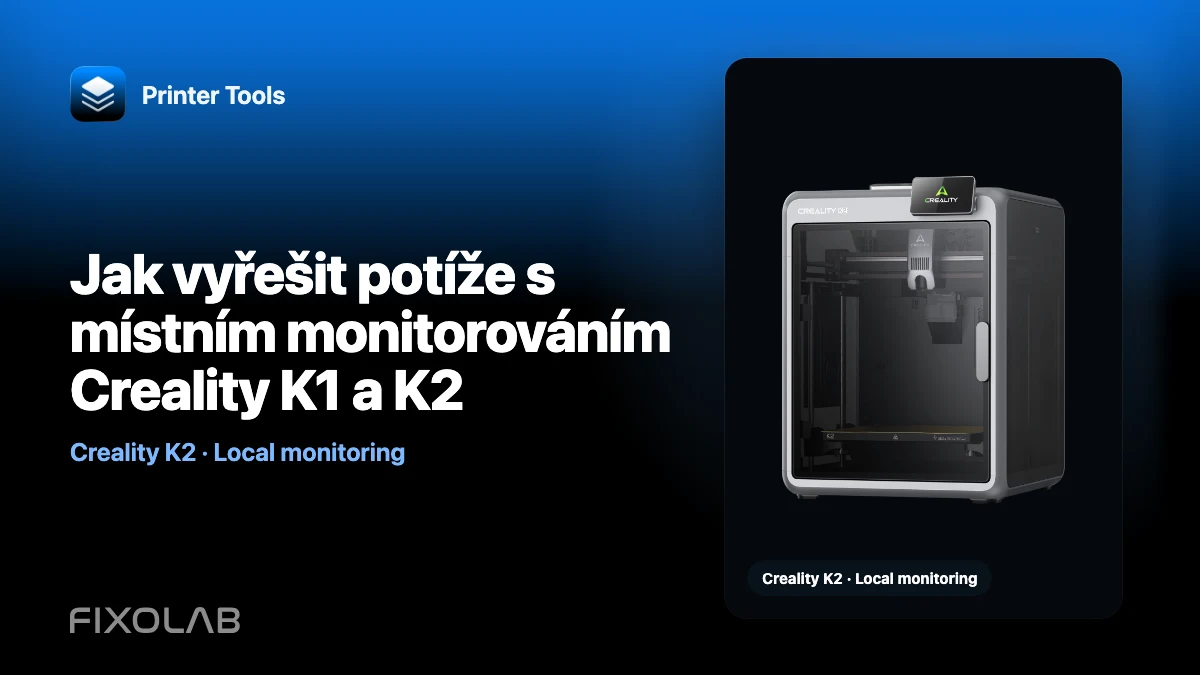 Jak vyřešit potíže s místním monitorováním Creality K1 a K2