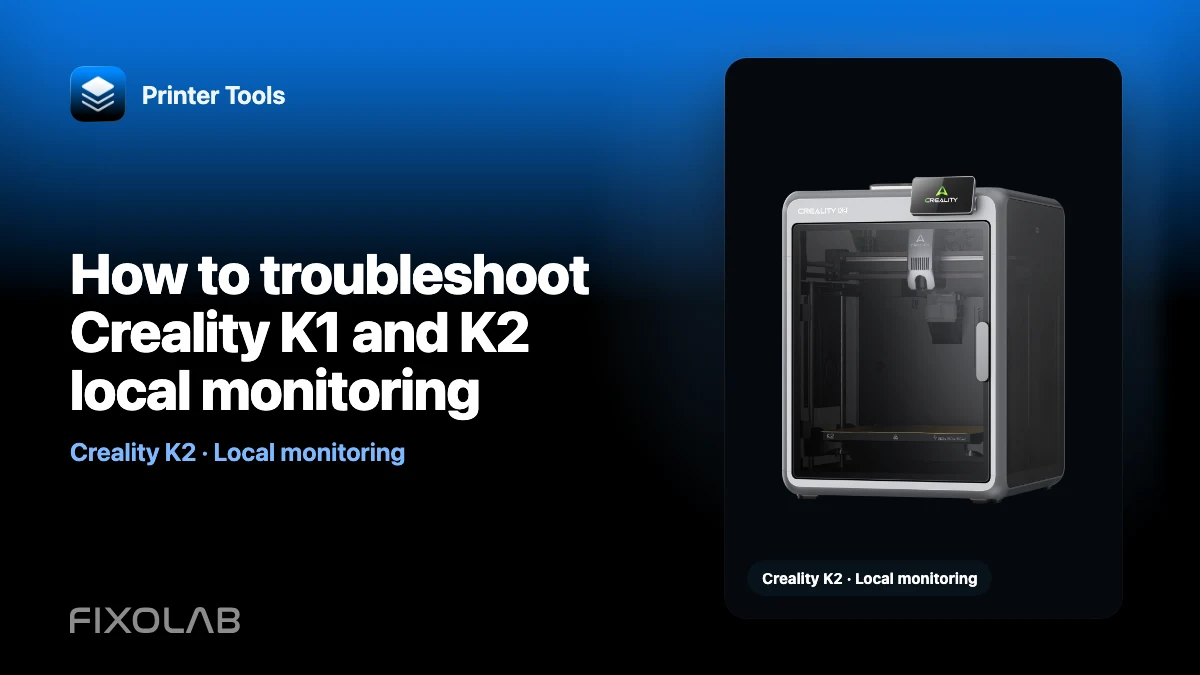 How to troubleshoot Creality K1 and K2 local monitoring How to troubleshoot Creality K1 and K2 local monitoring