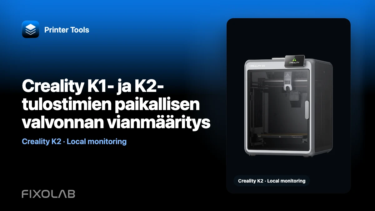 Creality K1- ja K2-tulostimien paikallisen valvonnan vianmääritys