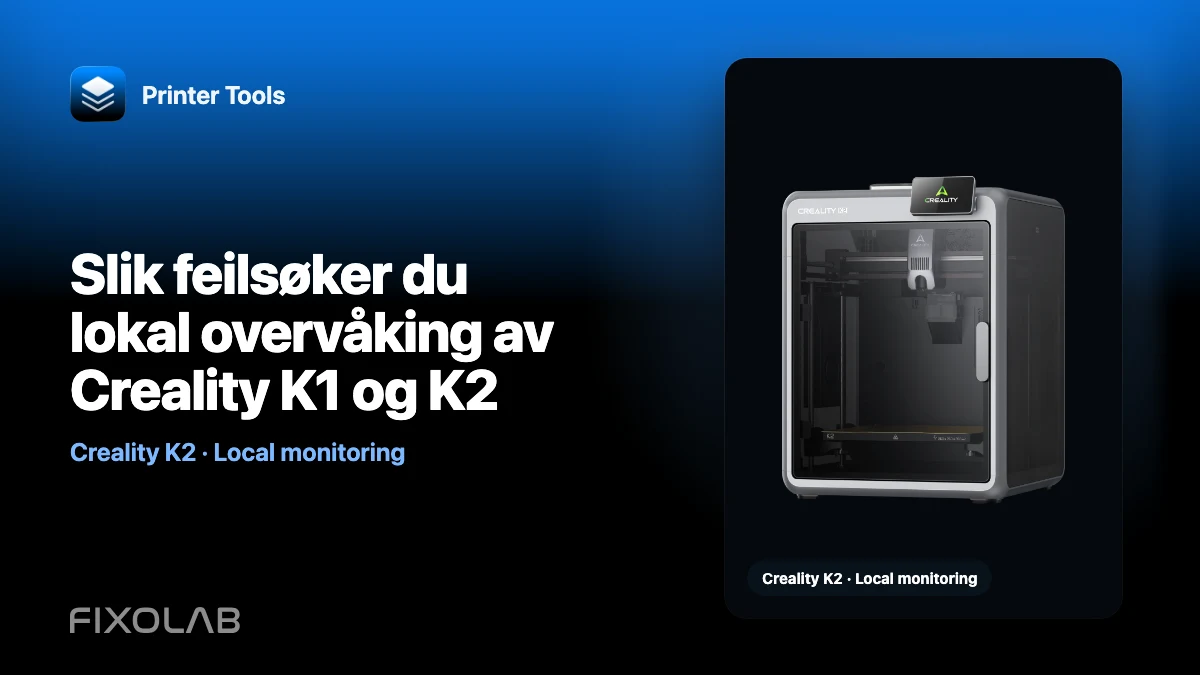 Slik feilsøker du lokal overvåking av Creality K1 og K2