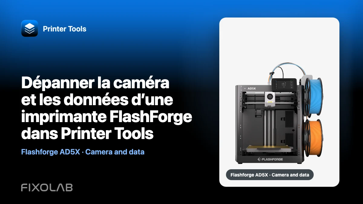 Dépanner la caméra et les données d’une imprimante FlashForge dans Printer Tools Dépanner la caméra et les données d’une imprimante FlashForge dans Printer Tools
