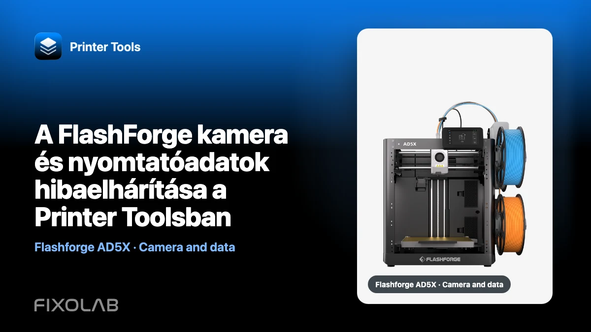 A FlashForge kamera és nyomtatóadatok hibaelhárítása a Printer Toolsban A FlashForge kamera és nyomtatóadatok hibaelhárítása a Printer Toolsban