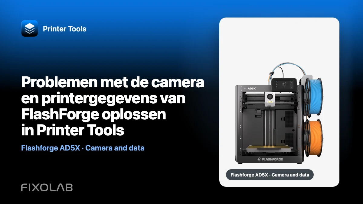 Problemen met de camera en printergegevens van FlashForge oplossen in Printer Tools