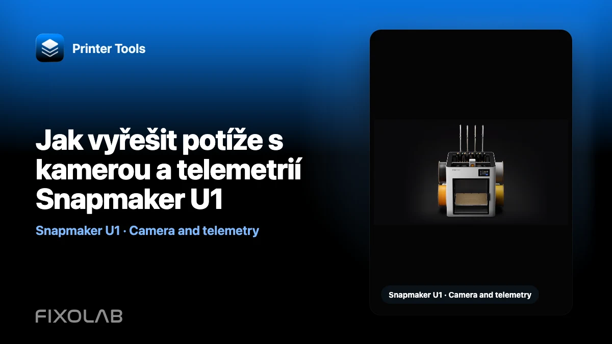 Jak vyřešit potíže s kamerou a telemetrií Snapmaker U1
