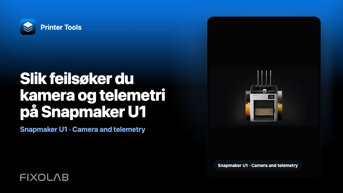 Slik feilsøker du kamera og telemetri på Snapmaker U1