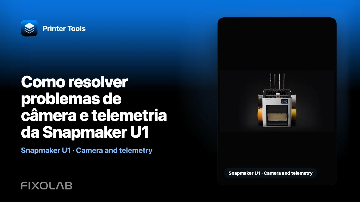 Como resolver problemas de câmera e telemetria da Snapmaker U1