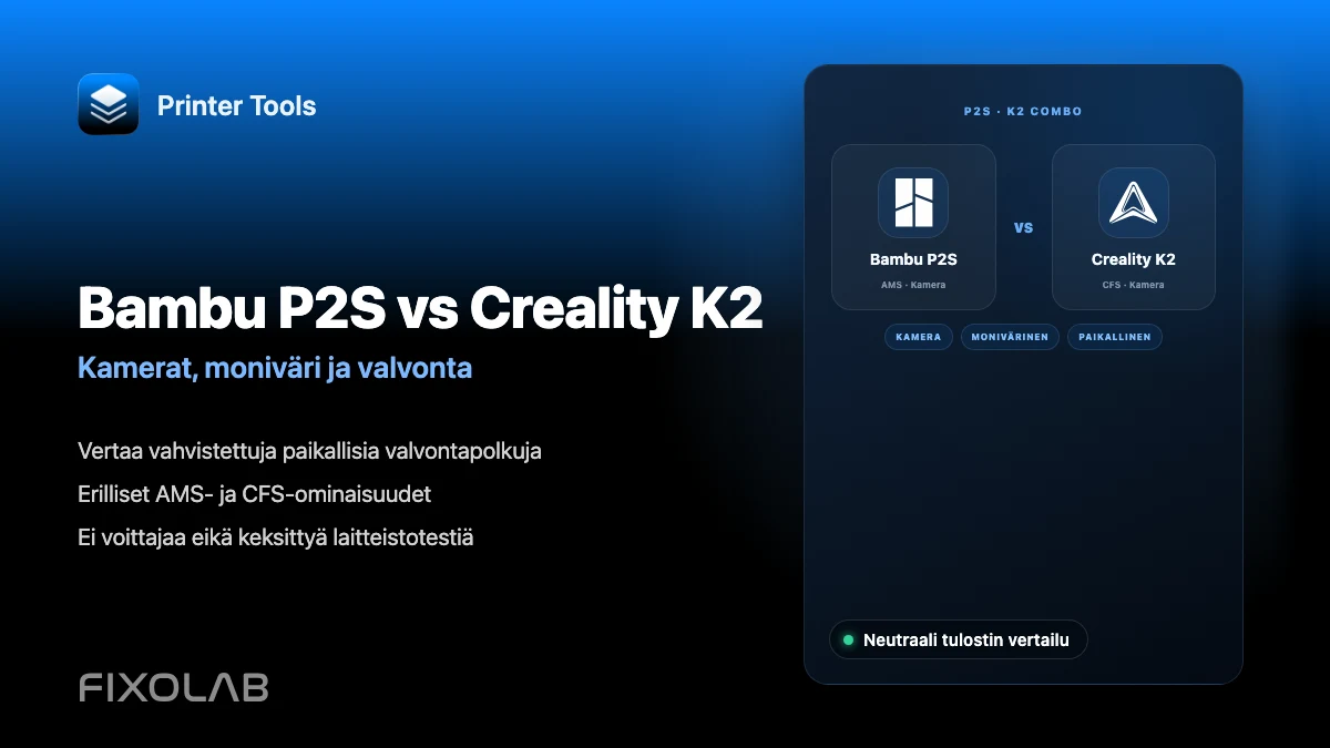 Bambu Lab P2S vs Creality K2 Combo kameroille, monivärille ja seurannalle