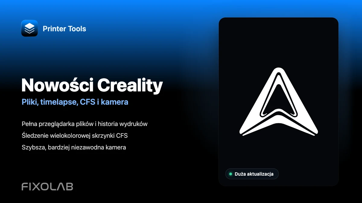 Największa jak dotąd aktualizacja Creality w Printer Tools z plikami, timelapse, CFS i nie tylko