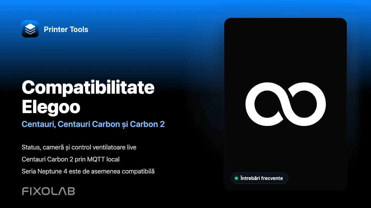 Ce imprimante Elegoo sunt compatibile cu Printer Tools?