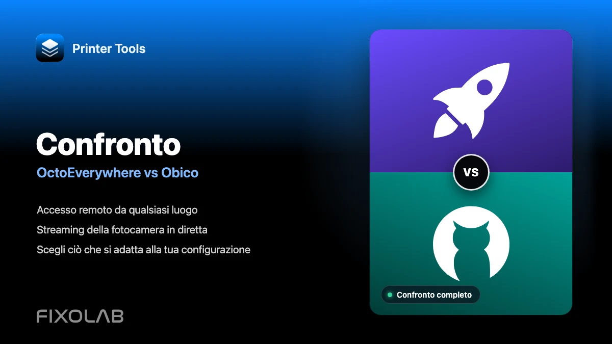 OctoEverywhere vs Obico per l'accesso remoto con Printer Tools