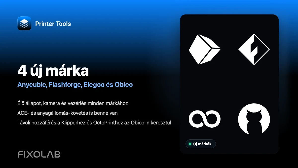 A Printer Tools mostantól kompatibilis az Anycubic, Flashforge, Elegoo és Obico márkákkal