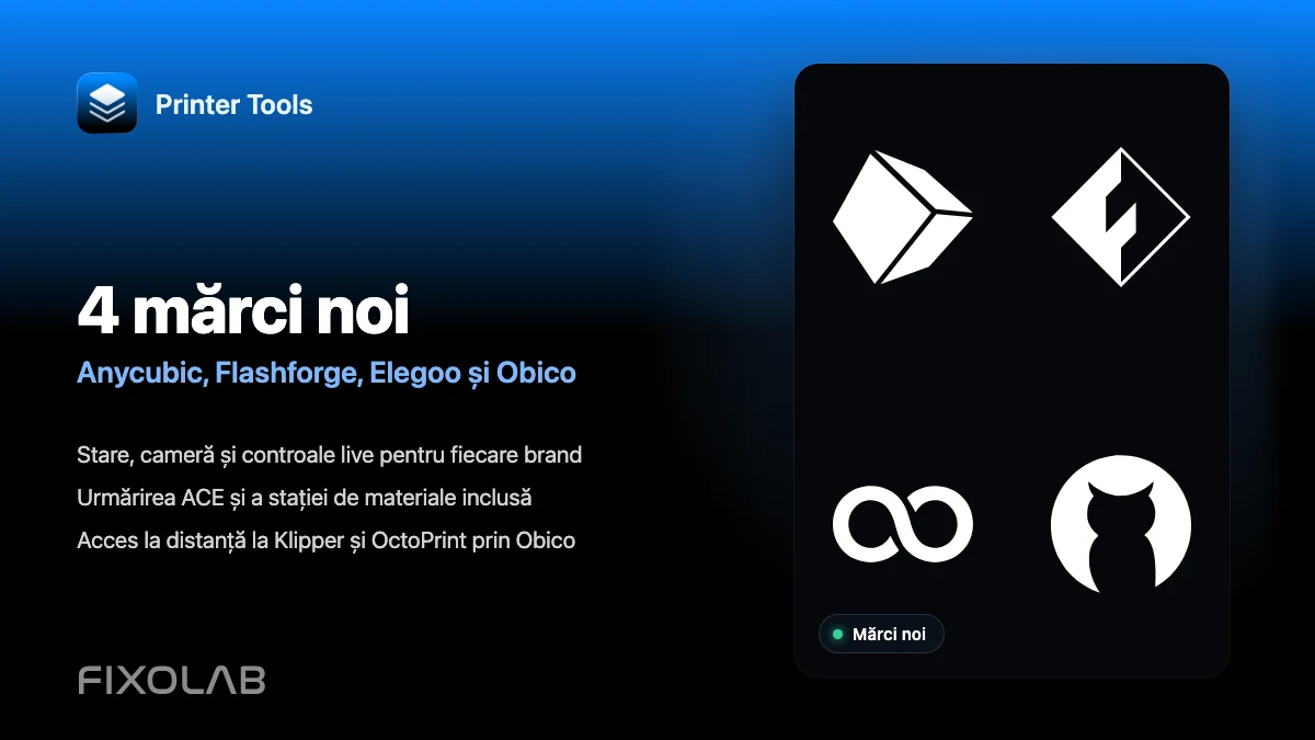 Printer Tools este acum compatibil cu Anycubic, Flashforge, Elegoo și Obico Printer Tools este acum compatibil cu Anycubic, Flashforge, Elegoo și Obico